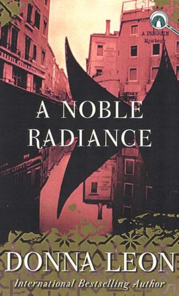 A noble radiance / Donna Leon.