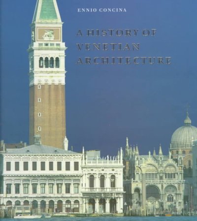 A history of Venetian architecture / Ennio Concina ; translated by Judith Landry.
