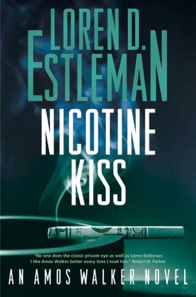 Nicotine kiss : an Amos Walker novel / Loren D. Estleman.