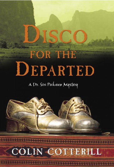 Disco for the departed : [a Dr. Siri Paibonn mystery] / Colin Cotterill.