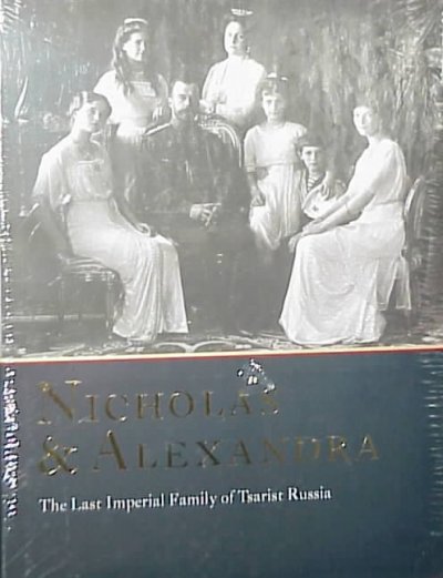 Nicholas & Alexandra : the last imperial family of Tsarist Russia.