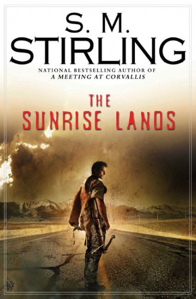 The sunrise lands / S.M. Stirling.