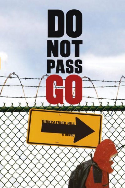 Do not pass go / Kirkpatrick Hill.
