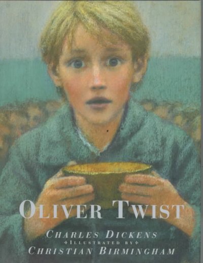 Oliver Twist / Charles Dickens ; illustrated by Christian Birmingham ; abridged from the original by Lesley Baxter ; with an introduction by Michael Morpurgo.