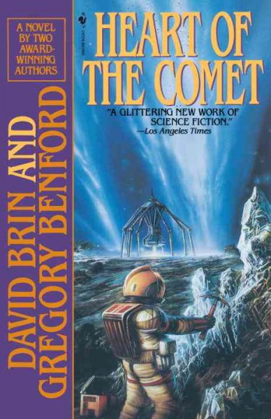 Heart of the comet / Gregory Benford and David Brin.