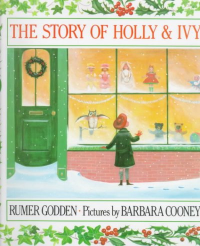 The story of Holly & Ivy / Rumer Godden ; pictures by Barbara Cooney.