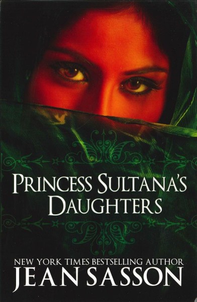 Princess Sultana's daughters / Jean Sasson.