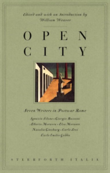 Open city : seven writers in postwar Rome / Ignazio Silone ... [et al.] ; edited with an introduction by William Weaver, with the editorial assistance of Kristina Olson.