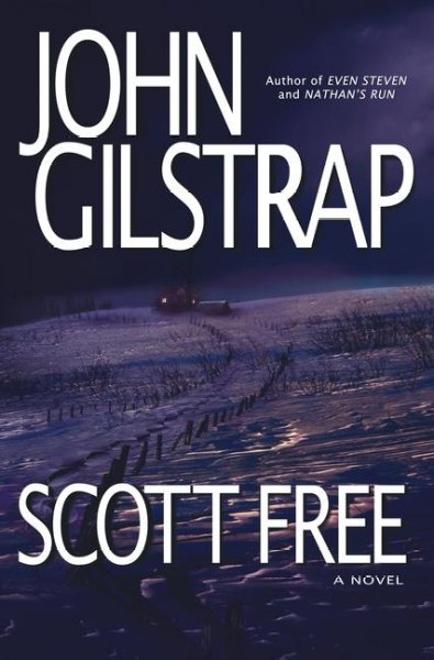 Scott free : a novel / John Gilstrap.