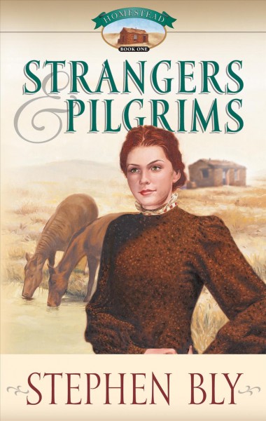 Strangers & pilgrims / Stephen Bly.