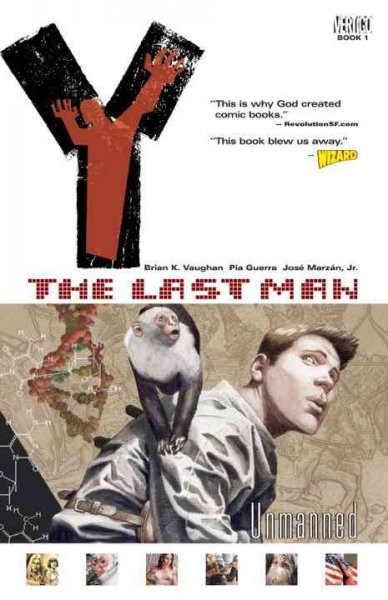 Y, the last man. Book 1, Unmanned / Brian K. Vaughan, writer ; Pia Guerra, penciller ; José Marzán, Jr., inker ; Pamela Rambo, colorist ; Clem Robins, letterer.