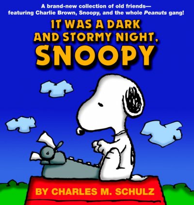 It was a dark and stormy night, Snoopy / by Charles M. Schulz.
