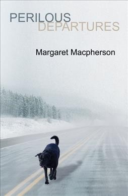 Perilous departures / Margaret Macpherson.