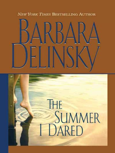 The summer I dared / Barbara Delinsky.