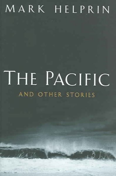 The Pacific and other stories [text] / Mark Helprin.