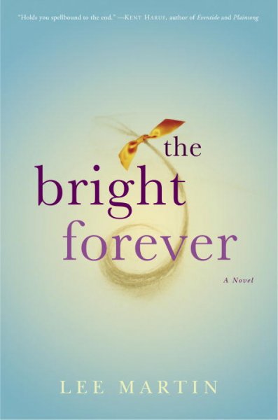 The bright forever : a novel / Lee Martin.
