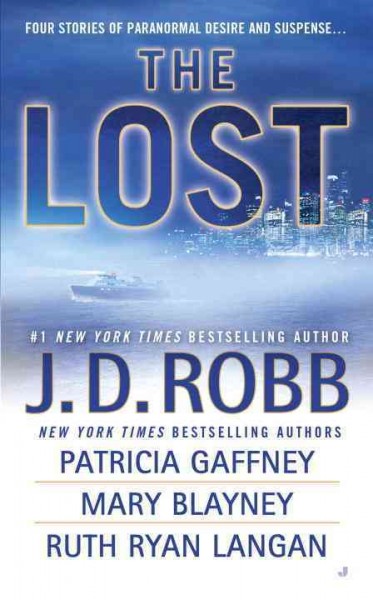 The lost / J.D. Robb, Patricia Gaffney, Mary Blayney, Ruth Ryan Langan.