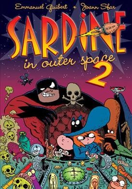 Sardine in outer space. 2 / stories by Emmanuel Guibert ; pictures by Joann Sfar ; color by Walter Pezzali ; translation by Sasha Watson.