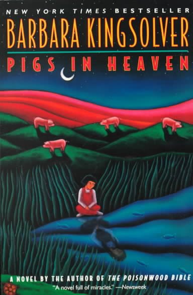 Pigs in heaven : a novel / by Barbara Kingsolver.