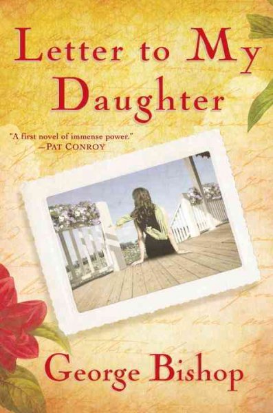 Letter to my daughter : a novel / George Bishop.