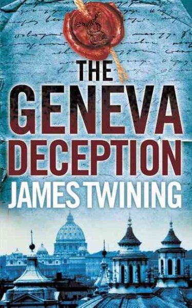 The Geneva deception / James Twining.