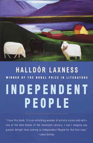 Independent people : an epic / by Halldor Laxness; translated from the Icelandic  by J. A. Thomson.