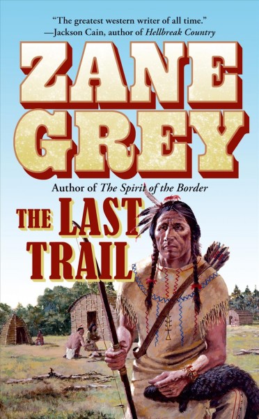The last trail / Zane Grey.