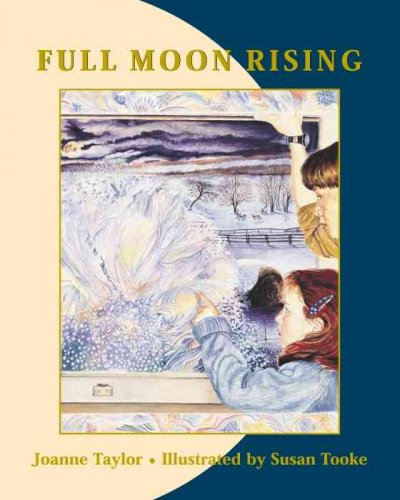 Full moon rising / Joanne Taylor ; illustrated by Susan Tooke.