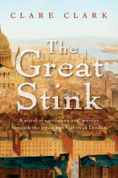 The great stink / Clare Clark.