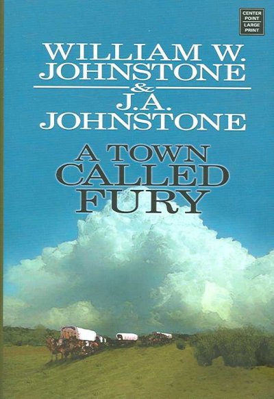 A town called Fury / William W. Johnstone and J. A. Johnstone.