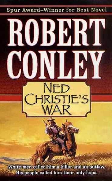 Ned Christie's war / Robert J. Conley.