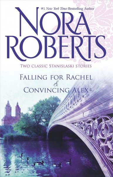 Falling for Rachel & Convincing Alex / Nora Roberts.