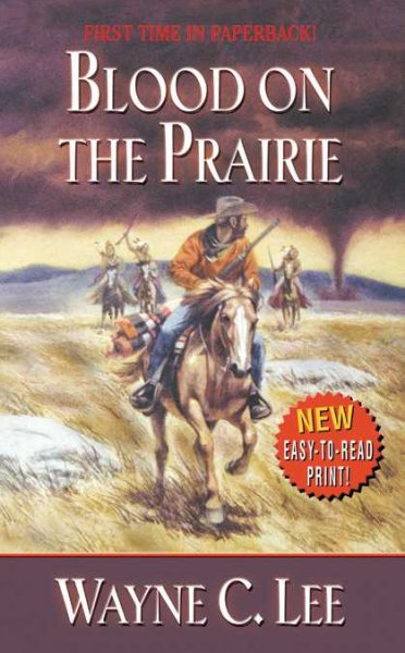 Blood on the prairie / Wayne C. Lee.