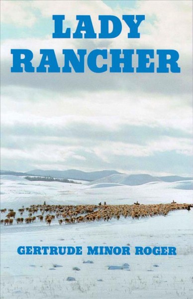 Lady rancher / by Gertrude Minor Roger.