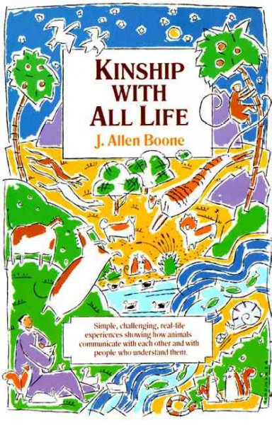 Kinship with all life / by J. Allen Boone.