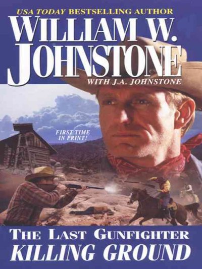 Killing ground / William W. Johnstone ; with J.A. Johnstone.