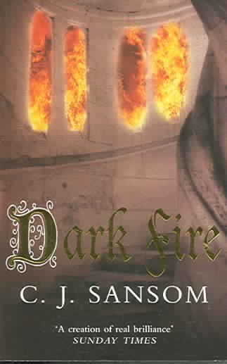 Dark fire / C.J. Sansom.