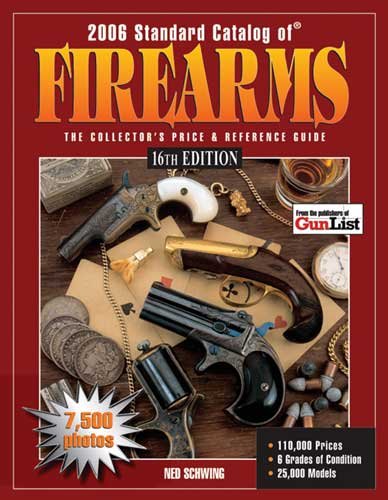 2006 standard catalog of firearms / Ned Schwing.