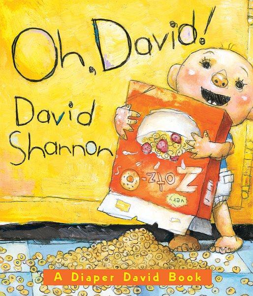 Oh, David! : a diaper David book / David Shannon.