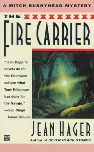 The fire carrier : a Mitch Bushyhead mystery / Jean Hager.