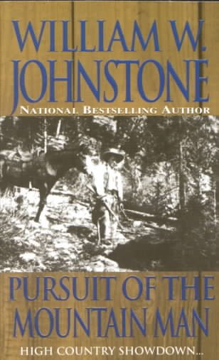 Pursuit of the mountain man / William W. Johnstone.