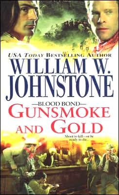 Gunsmoke and gold / William W. Johnstone.