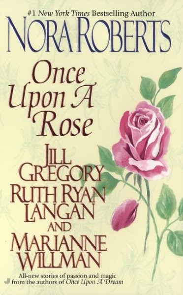 Once upon a rose / Nora Roberts ... [et al.].