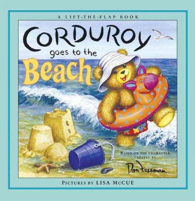 Corduroy goes to the beach [book] / based on the character created by Don Freeman ; story by B.G. Hennessy ; pictures by Lisa McCue.