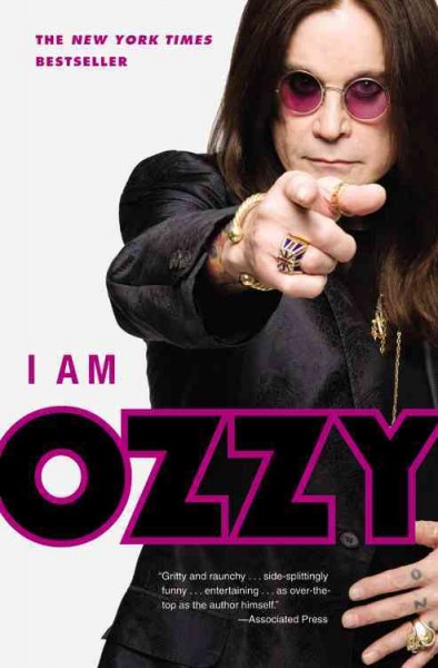 I am Ozzy / Ozzy Osbourne ; with Chris Ayres.
