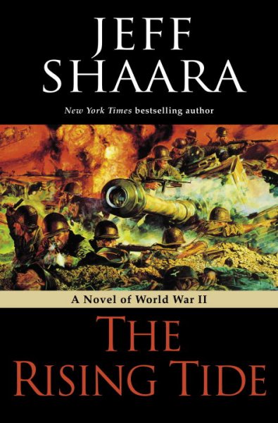 The rising tide : a novel of World War II / Jeff Shaara.