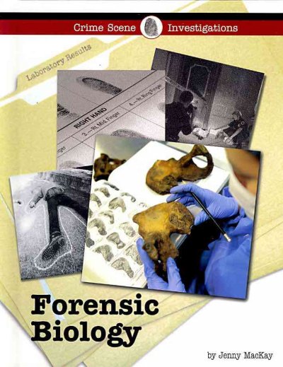 Forensic biology / by Jenny MacKay.