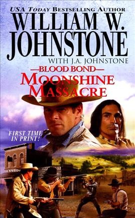 Moonshine massacre / William W. Johnstone ; with J.A. Johnstone.
