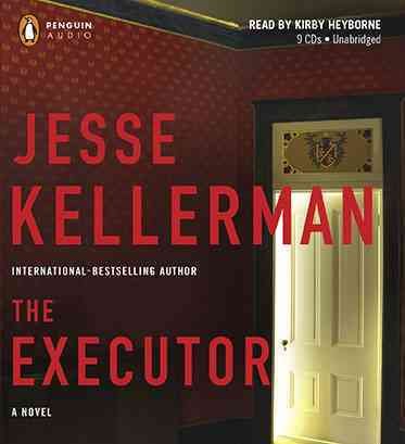 The executor [sound recording] / Jesse Kellerman.