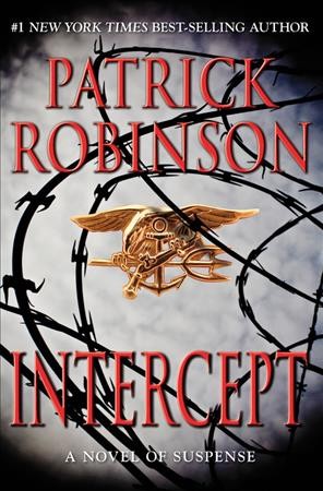 Intercept : a novel of suspense / Patrick Robinson.